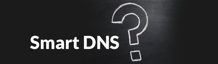 What is Smart DNS?